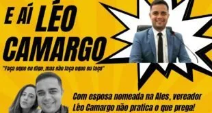Com esposa nomeada na Ales, vereador Léo Camargo não pratica o que prega