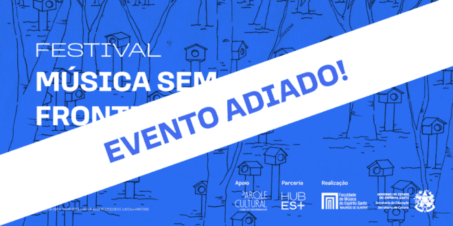 Festival Música sem Fronteiras é adiado
