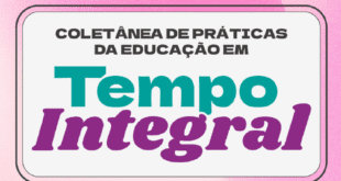 Secretaria da Educação lança e-book ‘Coletânea de Práticas da Educação em Tempo Integral 2024’