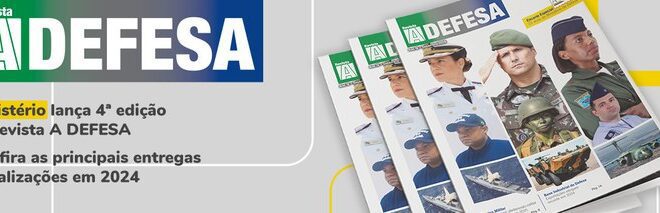4ª edição da revista “A Defesa” apresenta balanço das principais ações em 2024