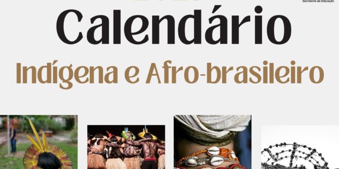 Sedu divulga Calendário Indígena e Afro-brasileiro 2025 para fortalecer ensino da Cultura e História Indígena e Afro-brasileira