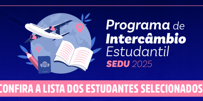 Governo do Estado convoca estudantes selecionado para o Intercâmbio Sedu 2025