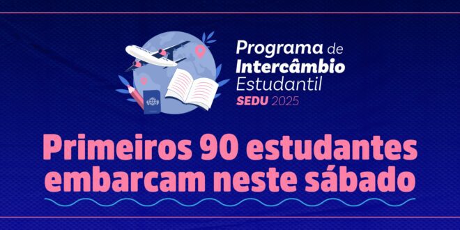 Intercâmbio Sedu: Primeiros 90 estudantes embarcam neste sábado