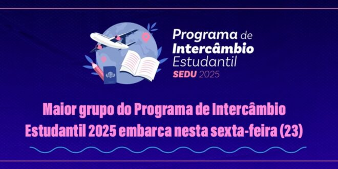 Maior grupo do Programa de Intercâmbio Estudantil 2025 embarca nesta sexta-feira (23)