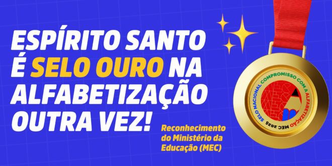 Espírito Santo conquista novamente Selo Ouro do MEC na alfabetização