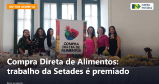 Compra Direta de Alimentos: trabalho da Setades é premiado — Direto Notícias