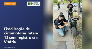 Fiscalização de ciclomotores retém 12 sem registro em Vitória — Direto Notícias