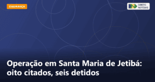 Operação em Santa Maria de Jetibá: oito citados, seis detidos — Direto Notícias