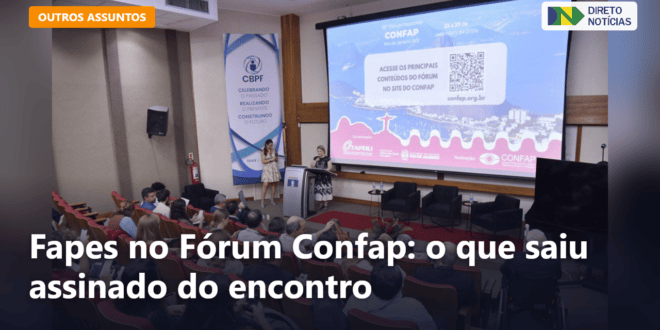 Fapes no Fórum Confap: o que saiu assinado do encontro — Direto Notícias