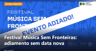 Festival Música Sem Fronteiras: adiamento sem data nova — Direto Notícias