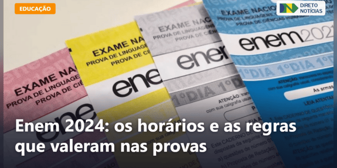 Enem 2024: os horários e as regras que valeram nas provas — Direto Notícias