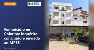 Feminicídio em Colatina: inquérito concluído e enviado ao MPES — Direto Notícias