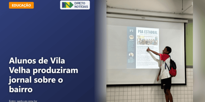 Alunos de Vila Velha produziram jornal sobre o bairro — Direto Notícias