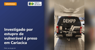 Investigado por estupro de vulnerável é preso em Cariacica — Direto Notícias