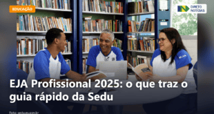 EJA Profissional 2025: o que traz o guia rápido da Sedu — Direto Notícias