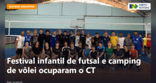 Festival infantil de futsal e camping de vôlei ocuparam o CT — Direto Notícias