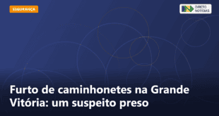 Furto de caminhonetes na Grande Vitória: um suspeito preso — Direto Notícias