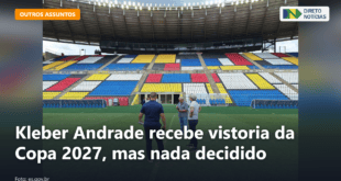 Kleber Andrade recebe vistoria da Copa 2027, mas nada decidido — Direto Notícias
