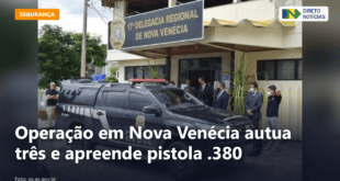 Operação em Nova Venécia autua três e apreende pistola .380 — Direto Notícias