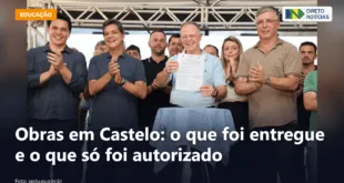 Obras em Castelo: o que foi entregue e o que só foi autorizado — Direto Notícias