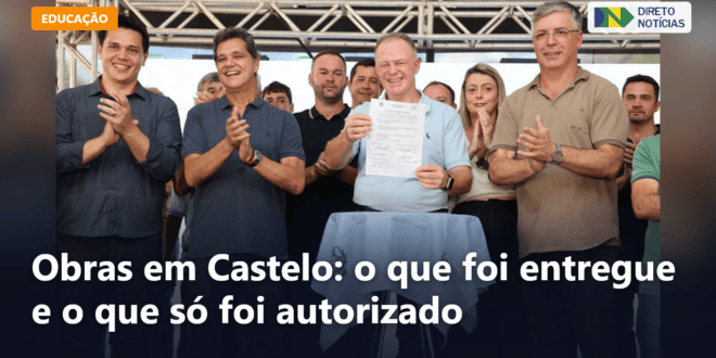 Obras em Castelo: o que foi entregue e o que só foi autorizado — Direto Notícias