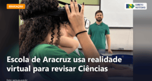 Escola de Aracruz usa realidade virtual para revisar Ciências — Direto Notícias