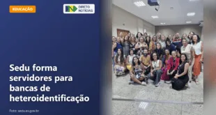 Sedu forma servidores para bancas de heteroidentificação — Direto Notícias