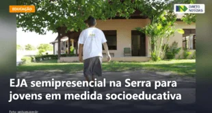 EJA semipresencial na Serra para jovens em medida socioeducativa — Direto Notícias