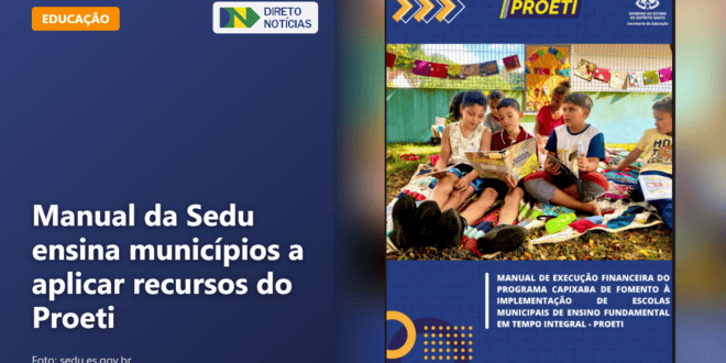 Manual da Sedu ensina municípios a aplicar recursos do Proeti — Direto Notícias