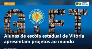 Alunas de escola estadual de Vitória apresentam projetos ao mundo — Direto Notícias