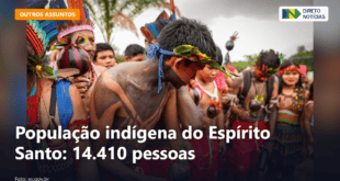População indígena do Espírito Santo: 14.410 pessoas — Direto Notícias