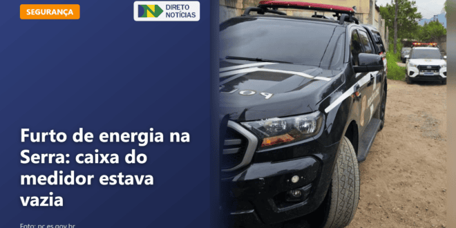 Furto de energia na Serra: caixa do medidor estava vazia — Direto Notícias