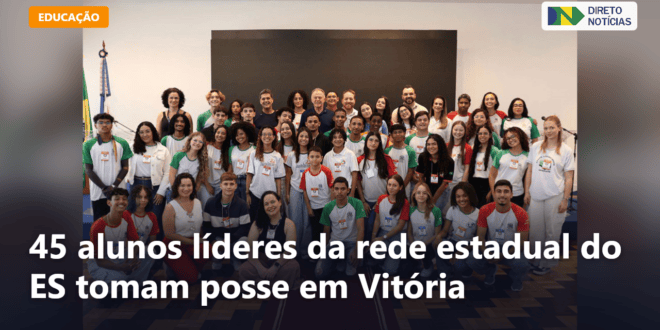 45 alunos líderes da rede estadual do ES tomam posse em Vitória — Direto Notícias