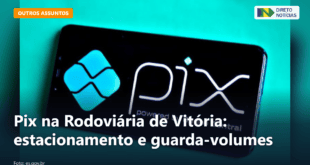Pix na Rodoviária de Vitória: estacionamento e guarda-volumes — Direto Notícias