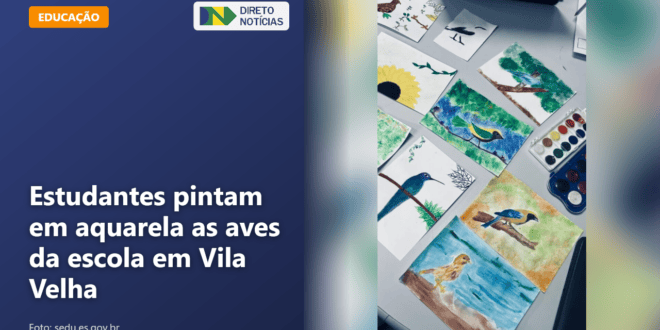 Estudantes pintam em aquarela as aves da escola em Vila Velha — Direto Notícias