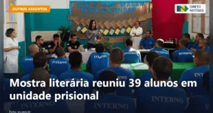 Mostra literária reuniu 39 alunos em unidade prisional — Direto Notícias