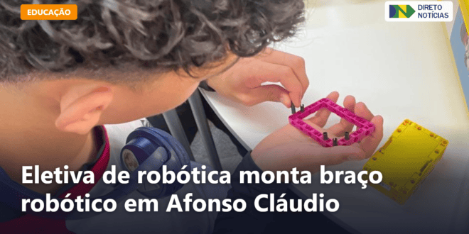 Eletiva de robótica monta braço robótico em Afonso Cláudio — Direto Notícias