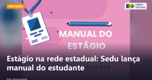 Estágio na rede estadual: Sedu lança manual do estudante — Direto Notícias