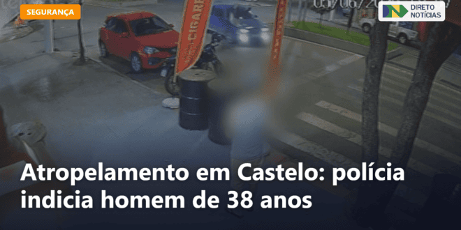 Atropelamento em Castelo: polícia indicia homem de 38 anos — Direto Notícias