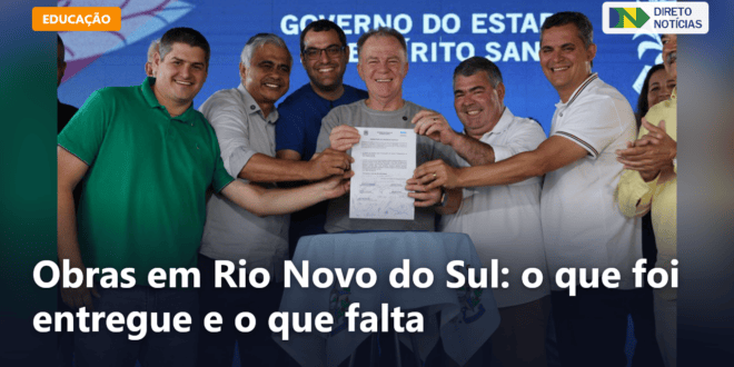 Obras em Rio Novo do Sul: o que foi entregue e o que falta — Direto Notícias