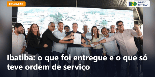 Ibatiba: o que foi entregue e o que só teve ordem de serviço — Direto Notícias