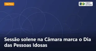 Sessão solene na Câmara marca o Dia das Pessoas Idosas — Direto Notícias