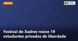 Festival de Xadrez reúne 19 estudantes privados de liberdade — Direto Notícias