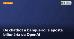 De chatbot a banqueiro: a aposta bilionária da OpenAI — Direto Notícias