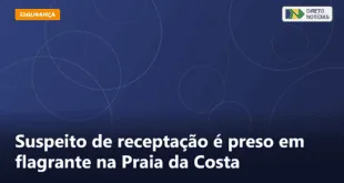 Suspeito de receptação é preso em flagrante na Praia da Costa — Direto Notícias