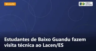 Estudantes de Baixo Guandu fazem visita técnica ao Lacen/ES — Direto Notícias
