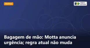 Bagagem de mão: Motta anuncia urgência; regra atual não muda — Direto Notícias