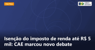 Isenção do imposto de renda até R$ 5 mil: CAE marcou novo debate — Direto Notícias