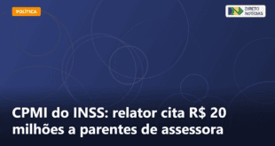 CPMI do INSS: relator cita R$ 20 milhões a parentes de assessora — Direto Notícias