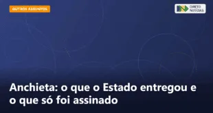 Anchieta: o que o Estado entregou e o que só foi assinado — Direto Notícias